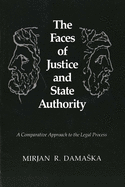 The Faces of Justice and State Authority: A Comparative Approach to the Legal Process