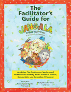 The Facilitator's Guide for Jangala Tribal Warriors: A World of Greatness