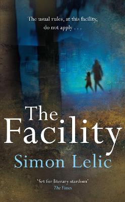 The Facility - Lelic, Simon