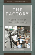 The Factory: A Social History of Work and Technology