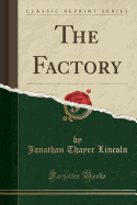 The Factory (Classic Reprint)