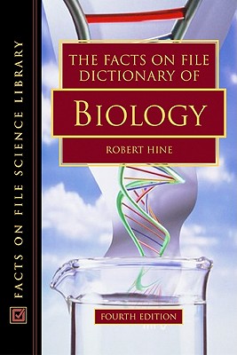 The Facts on File Dictionary of Biology - Hine, Robert (Editor)