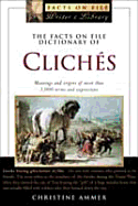 The Facts on File Dictionary of Cliches - Ammer, Christine