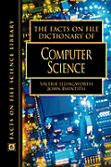 The Facts on File Dictionary of Computer Science