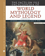 The Facts on File Encyclopedia of World Mythology and Legend, 2-Volume Set, Third Edition