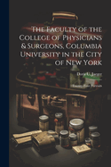 The Faculty of the College of Physicians & Surgeons, Columbia University in the City of New York: Twenty-Four Portraits