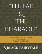 "The Fae & The Pharaoh": A Black Fairytale