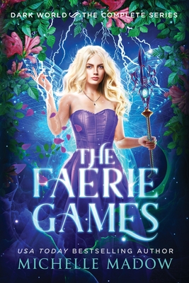The Faerie Games: The Complete Series - Madow, Michelle