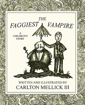 The Faggiest Vampire - Mellick, Carlton, III