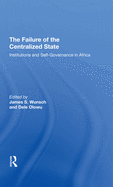 The Failure of the Centralized State: Institutions & Self-Governance in Africa