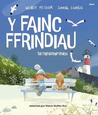 The Fainc Ffrindiau, Y / Friendship Bench - Meddour, Wendy, and Ros, Manon Steffan (Translated by)