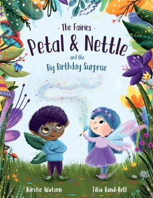 The Fairies - Petal & Nettle and the Big Birthday Surprise - Watson, Kirstie