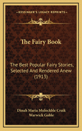 The Fairy Book: The Best Popular Fairy Stories, Selected and Rendered Anew (1913)