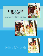 The Fairy Book The Best Popular Stories Selected and Rendered Anew