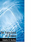 The Fairy-Land of Science