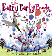 The Fairy Party Book: Magic Meg & Lucy Loveheart