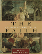 The Faith: A History of Christianity