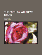 The Faith by Which We Stand Sermons