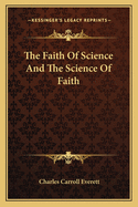 The Faith Of Science And The Science Of Faith