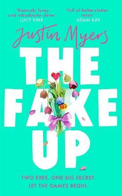 The Fake-Up: A hilarious new rom-com with unforgettably brilliant characters - Myers, Justin