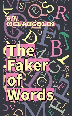 The Faker of Words - McLaughlin, S T