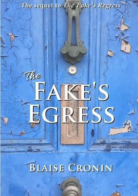 The Fake's Egress - Cronin, Blaise