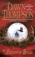 The Falcon's Bride - Thompson, Dawn