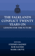 The Falklands Conflict Twenty Years On: Lessons for the Future