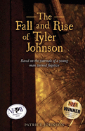 The Fall and Rise of Tyler Johnson: Based on the Journals of a Young Man Turned Fugitive