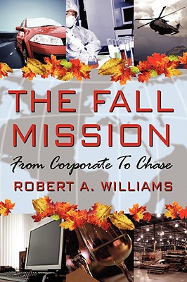 The Fall Mission: From Corporate to Chase - Williams, Robert A, Jr.