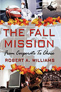 The Fall Mission: From Corporate to Chase