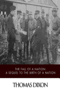 The Fall of a Nation: A Sequel to the Birth of a Nation