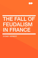 The Fall of Feudalism in France