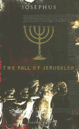 The Fall of Jerusalem - Josephus, Flavius, and Williamson, G A (Translated by)