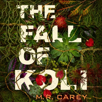 The Fall of Koli Lib/E - Carey, M R, and Coomber, Saffron (Read by), and Solomon, Theo (Read by)