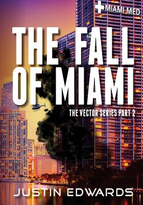 The Fall of Miami: Part 2 of the Vector Series - Edwards, Justin M, and Marth, Carolyn Thornhill (Editor)