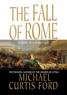 The Fall of Rome - Ford, Michael Curtis