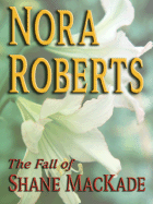 The Fall of Shane Mackade - Roberts, Nora