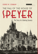 The Fall of the House of Speyer: The Story of a Banking Dynasty