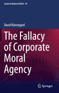 The Fallacy of Corporate Moral Agency