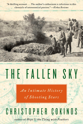 The Fallen Sky: An Intimate History of Shooting Stars - Cokinos, Christopher