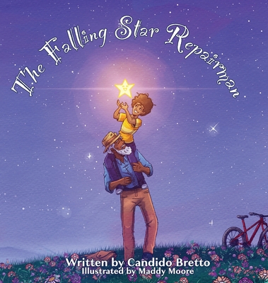 The Falling Star Repairman: An Imaginative Read-Aloud Tale of Heroes - Bretto, Candido