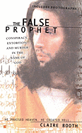 The False Prophet: Conspiracy, Extortion, and Murder in the Name of God