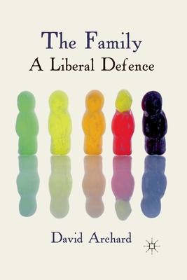 The Family: A Liberal Defence - Archard, D