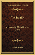 The Family: A Necessity of Civilization (1896)