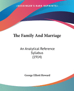 The Family And Marriage: An Analytical Reference Syllabus (1914)