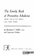 The Family Book of Preventive Medicine: How to Stay Well All the Time, - Miller, Benjamin Frank