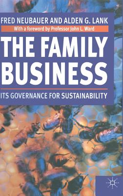 The Family Business: Its Governance for Sustainability - Neubauer, Fred, and Lank, Alden G.