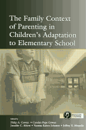 The Family Context of Parenting in Children's Adaptation to Elementary School