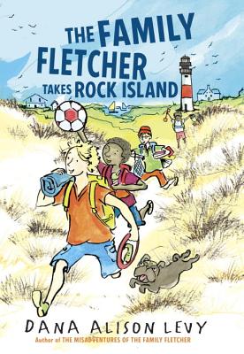 The Family Fletcher Takes Rock Island - Levy, Dana Alison